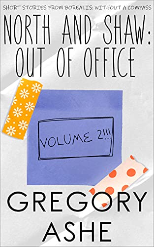 North & Shaw Out of Office 2 by Gregory Ashe